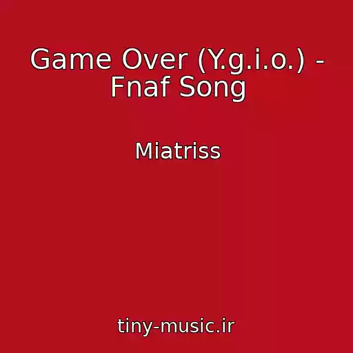 کاور آهنگ Game Over (Y.g.i.o.) - Fnaf Song از Miatriss