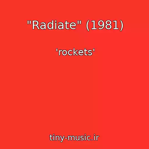کاور آهنگ "Radiate" (1981) از 'rockets'