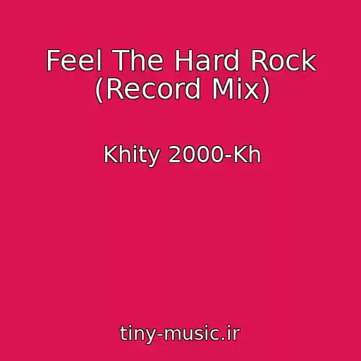 کاور آهنگ Feel The Hard Rock (Record Mix) از Khity 2000-Kh