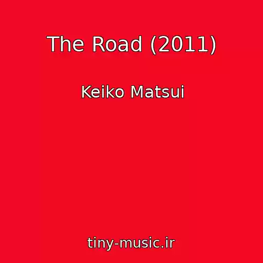کاور آهنگ The Road (2011) از Keiko Matsui