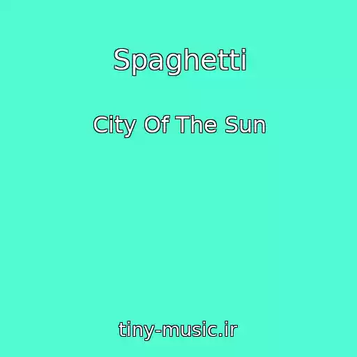 کاور آهنگ Spaghetti از City Of The Sun
