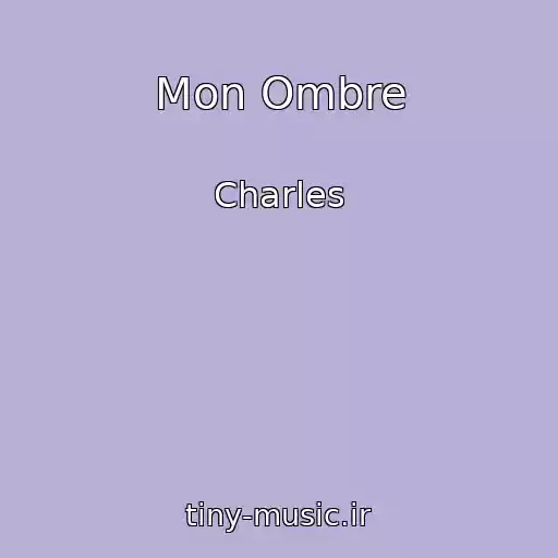 کاور آهنگ Mon Ombre از Charles