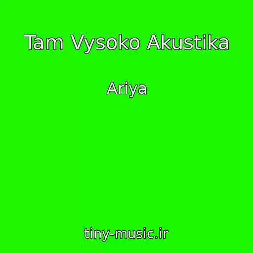 کاور آهنگ Tam Vysoko Akustika از Ariya
