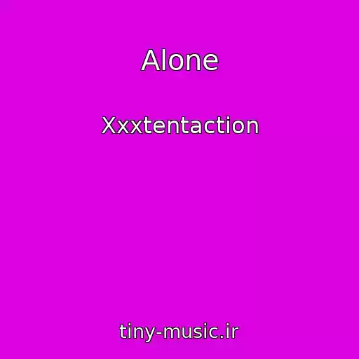 کاور آهنگ Alone از Xxxtentaction