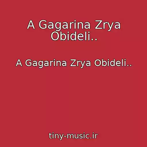 کاور آهنگ A Gagarina Zrya Obideli.. از A Gagarina Zrya Obideli..
