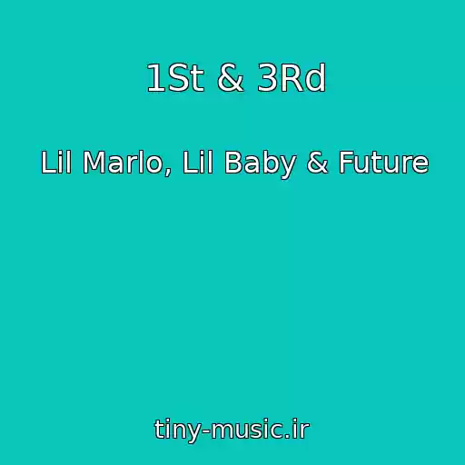 کاور آهنگ 1St & 3Rd از Lil Marlo, Lil Baby & Future