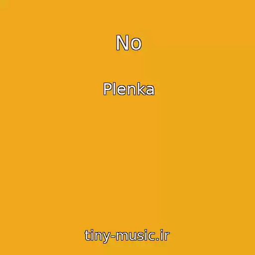کاور آهنگ No از Plenka