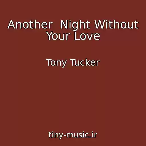 کاور آهنگ Another  Night Without Your Love از Tony Tucker