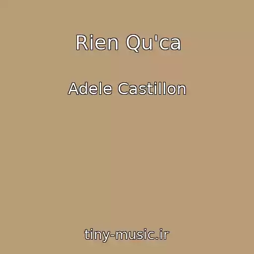 کاور آهنگ Rien Qu'ca از Adele Castillon