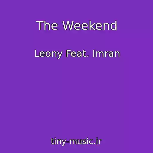 کاور آهنگ The Weekend از Leony Feat. Imran