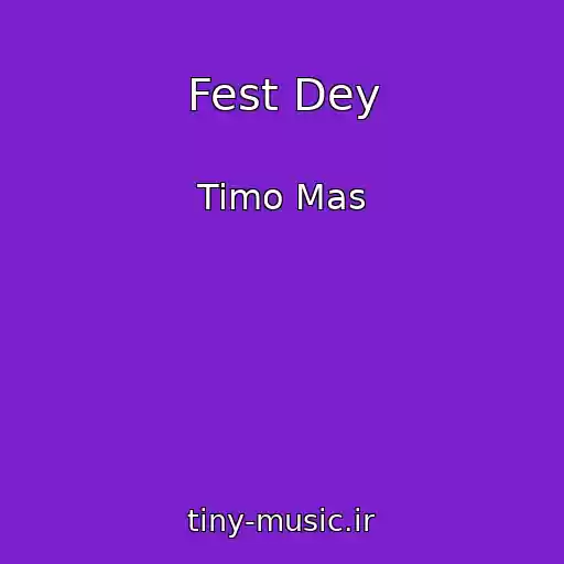 کاور آهنگ Fest Dey از Timo Mas
