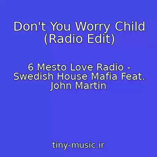 کاور آهنگ Don't You Worry Child (Radio Edit) از 6 Mesto Love Radio - Swedish House Mafia Feat. John Martin
