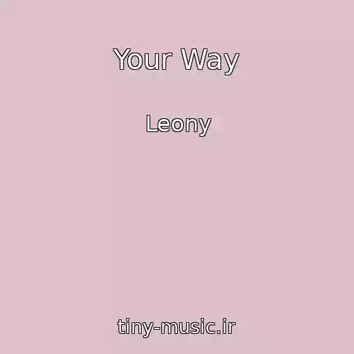 کاور آهنگ Your Way از Leony