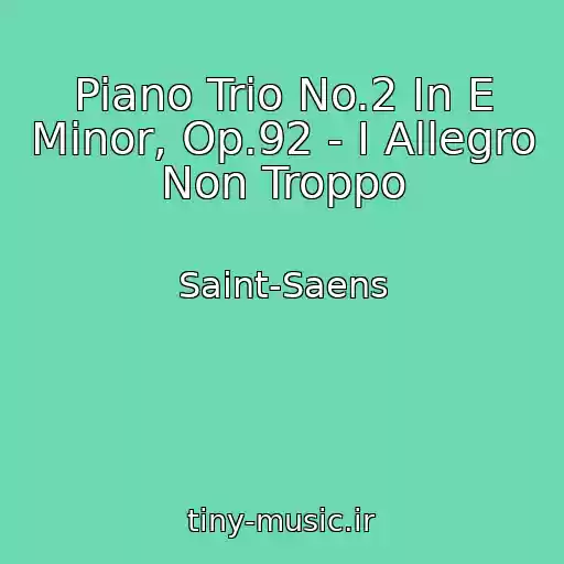 کاور آهنگ Piano Trio No.2 In E Minor, Op.92 - I Allegro Non Troppo از Saint-Saens