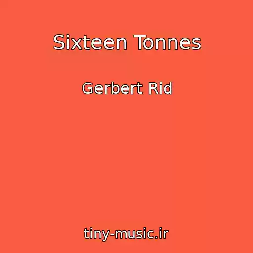 کاور آهنگ Sixteen Tonnes از Gerbert Rid