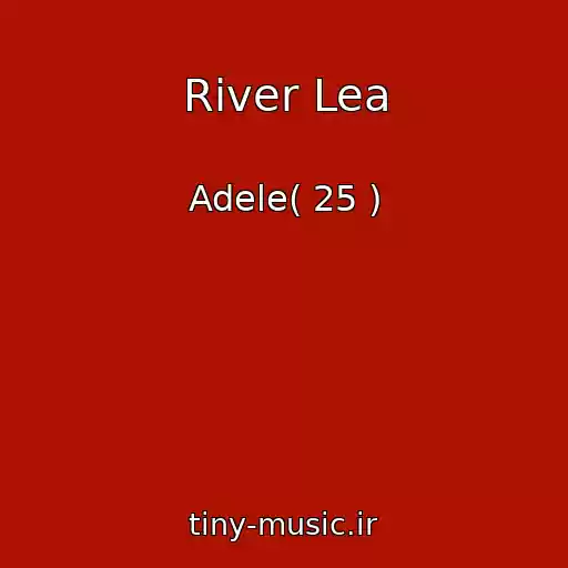 کاور آهنگ River Lea از Adele( 25 )