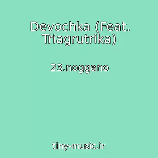 کاور آهنگ Devochka (Feat. Triagrutrika) از 23.noggano