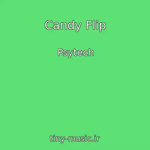 کاور آهنگ Candy Flip از Psytech