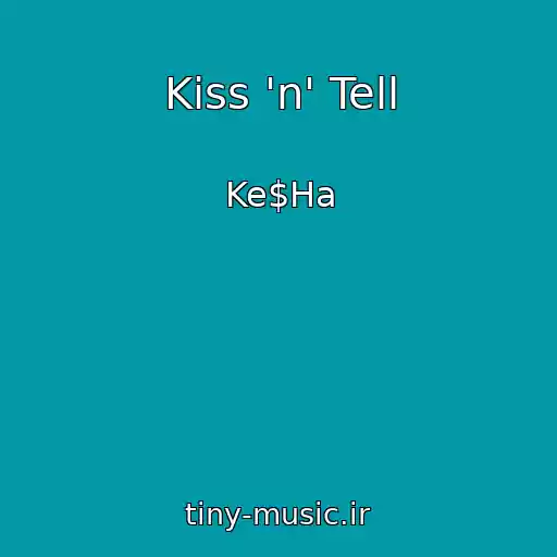 کاور آهنگ Kiss 'n' Tell از Ke$Ha
