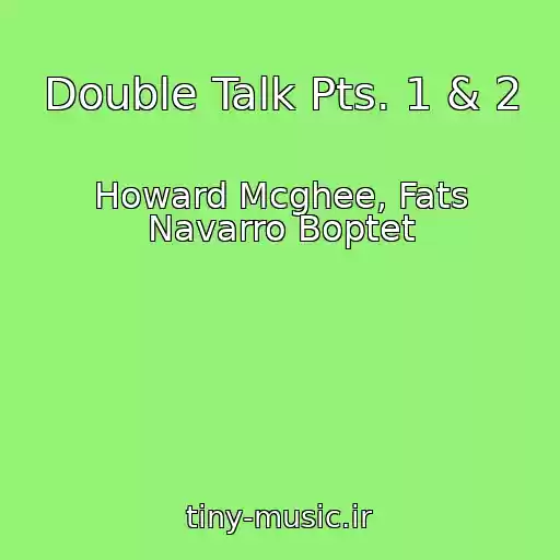 کاور آهنگ Double Talk Pts. 1 & 2 از Howard Mcghee, Fats Navarro Boptet