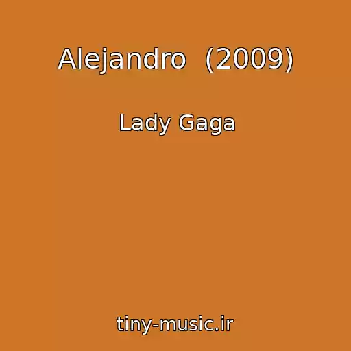 کاور آهنگ Alejandro  (2009) از Lady Gaga