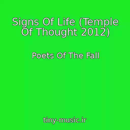 کاور آهنگ Signs Of Life (Temple Of Thought 2012) از Poets Of The Fall