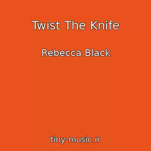 کاور آهنگ Twist The Knife از Rebecca Black