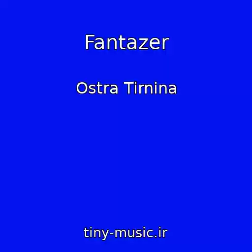 کاور آهنگ Fantazer از Ostra Tirnina