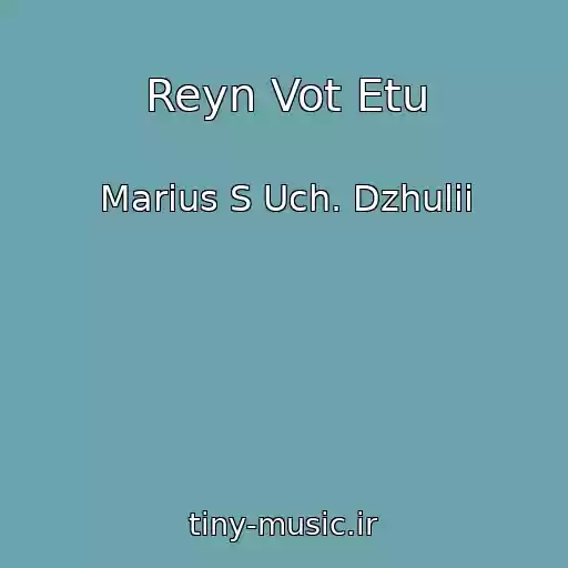 کاور آهنگ Reyn Vot Etu از Marius S Uch. Dzhulii