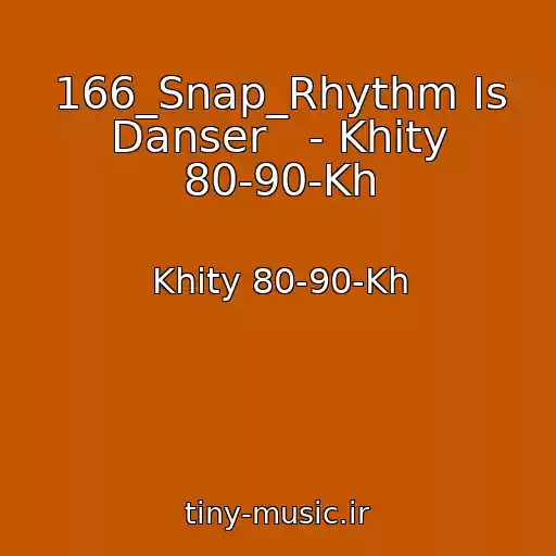 کاور آهنگ 166_Snap_Rhythm Is Danser   - Khity 80-90-Kh از Khity 80-90-Kh