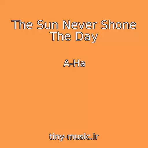 کاور آهنگ The Sun Never Shone The Day از A-Ha