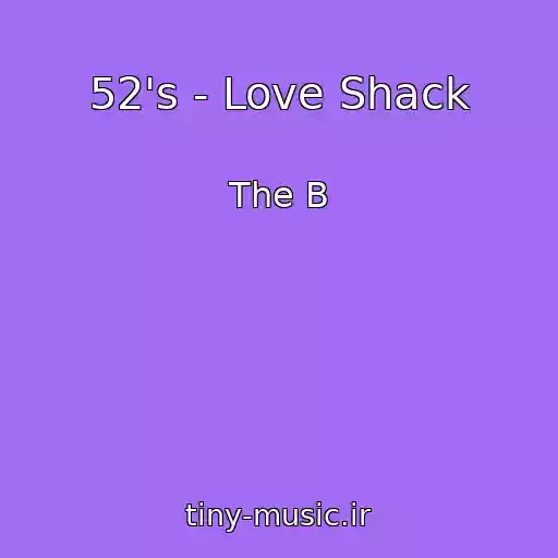 کاور آهنگ 52's - Love Shack از The B