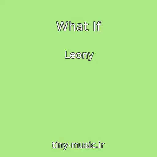 کاور آهنگ What If از Leony