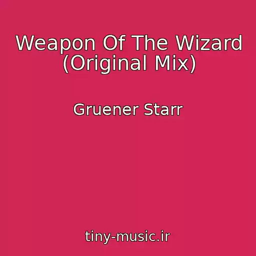 کاور آهنگ Weapon Of The Wizard (Original Mix) از Gruener Starr