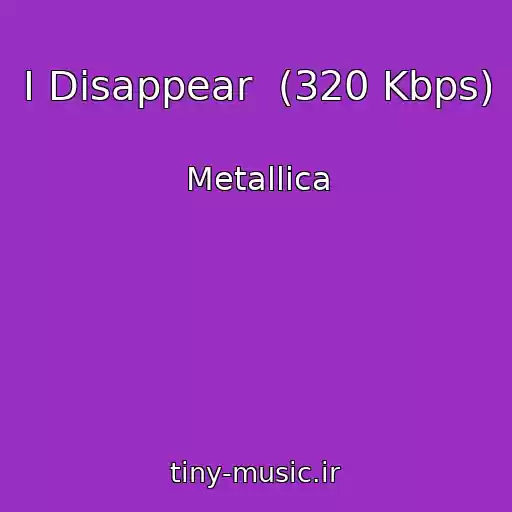 کاور آهنگ I Disappear  (320 Kbps) از Metallica
