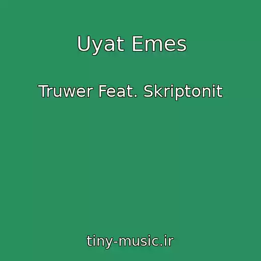 کاور آهنگ Uyat Emes از Truwer Feat. Skriptonit