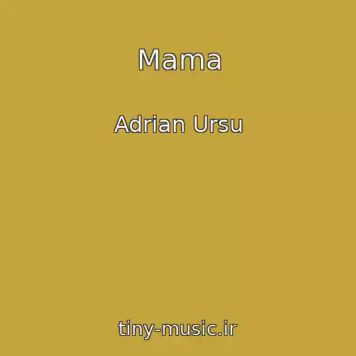 کاور آهنگ Mama از Adrian Ursu