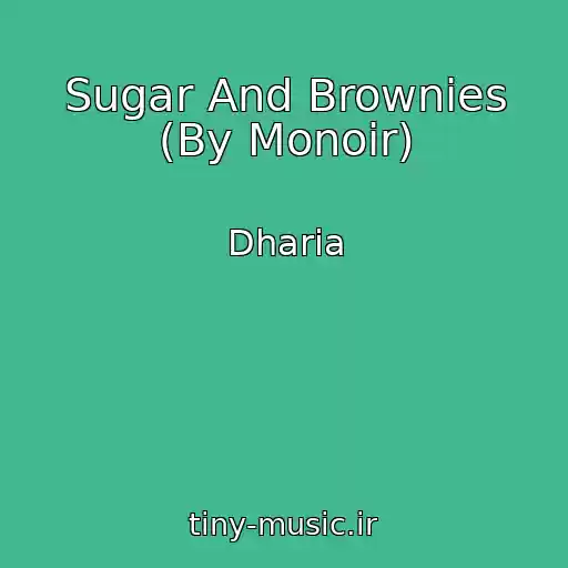 کاور آهنگ Sugar And Brownies (By Monoir) از Dharia