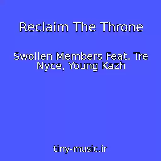 کاور آهنگ Reclaim The Throne از Swollen Members Feat. Tre Nyce, Young Kazh