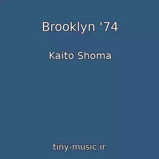 کاور آهنگ Brooklyn '74 از Kaito Shoma