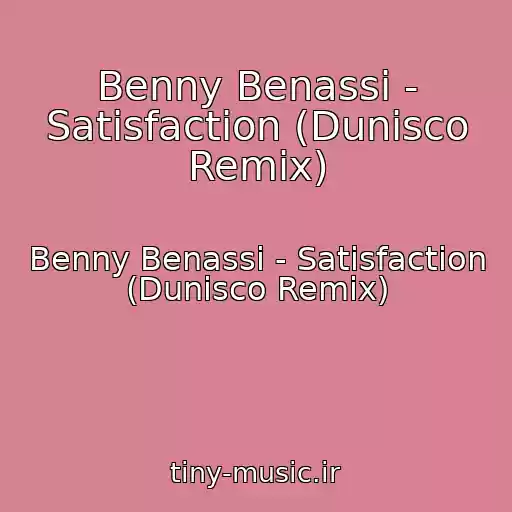 کاور آهنگ Benny Benassi - Satisfaction (Dunisco Remix) از Benny Benassi - Satisfaction (Dunisco Remix)