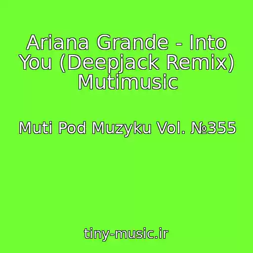 کاور آهنگ Ariana Grande - Into You (Deepjack Remix) Mutimusic از Muti Pod Muzyku Vol. №355