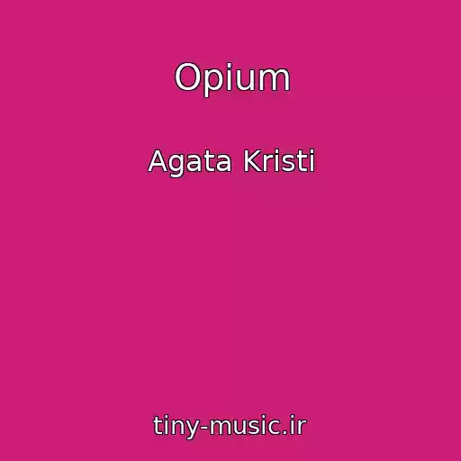 کاور آهنگ Opіum از Agata Krіstі