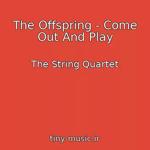 کاور آهنگ The Offspring - Come Out And Play از The String Quartet