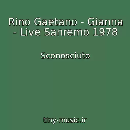 کاور آهنگ Rino Gaetano - Gianna - Live Sanremo 1978 از Sconosciuto