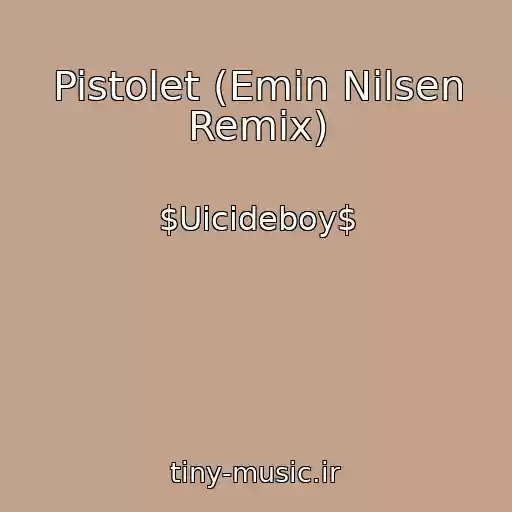 کاور آهنگ Pistolet (Emin Nilsen Remix) از $Uicideboy$