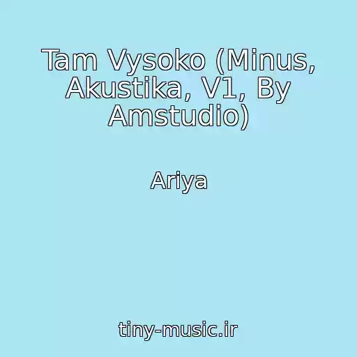 کاور آهنگ Tam Vysoko (Minus, Akustika, V1, By Amstudio) از Ariya