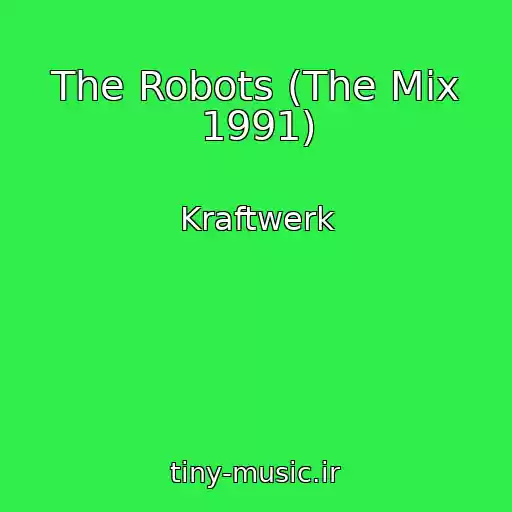 کاور آهنگ The Robots (The Mix 1991) از Kraftwerk
