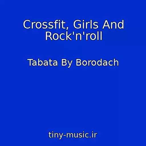 کاور آهنگ Crossfit, Girls And Rock'n'roll از Tabata By Borodach