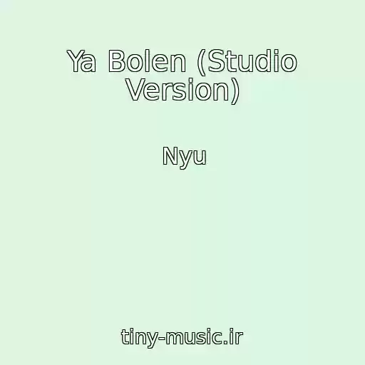 کاور آهنگ Ya Bolen (Studio Version) از Nyu